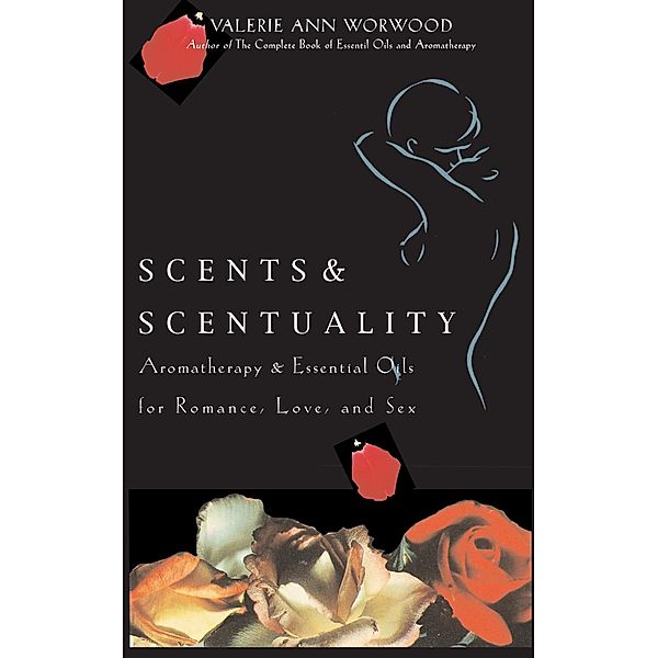 Scents & Scentuality, Valerie Ann Worwood