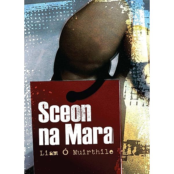 Sceon na Mara, Liam O Muirthile