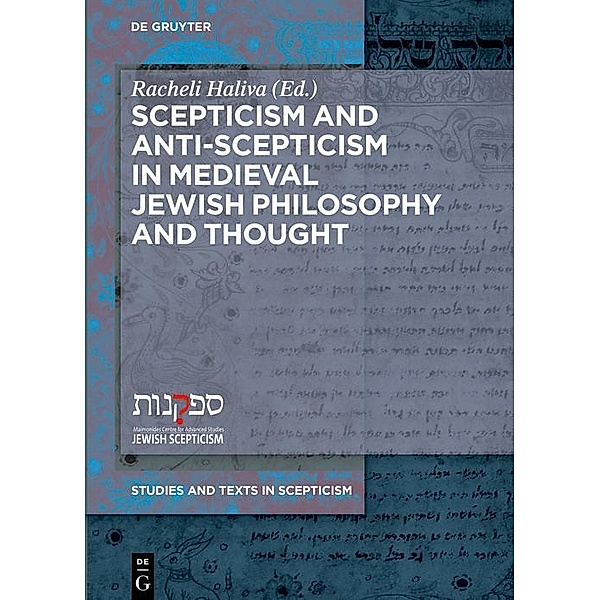 Scepticism and Anti-Scepticism in Medieval Jewish Philosophy and Thought / Studies and Texts in Scepticism Bd.5