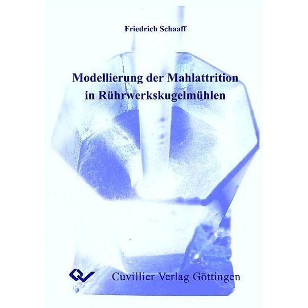 Schaaff, F: Modellierung der Mahlattrition in Rührwerkskugel, Friedrich Schaaff