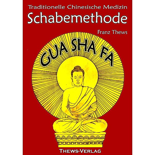 Schabemethode Gua Sha Fa in der TCM, Franz Thews