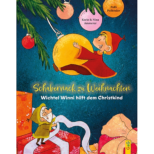 Schabernack zu Weihnachten - Wichtel Winni hilft dem Christkind, Karin Ammerer, Nina Ammerer
