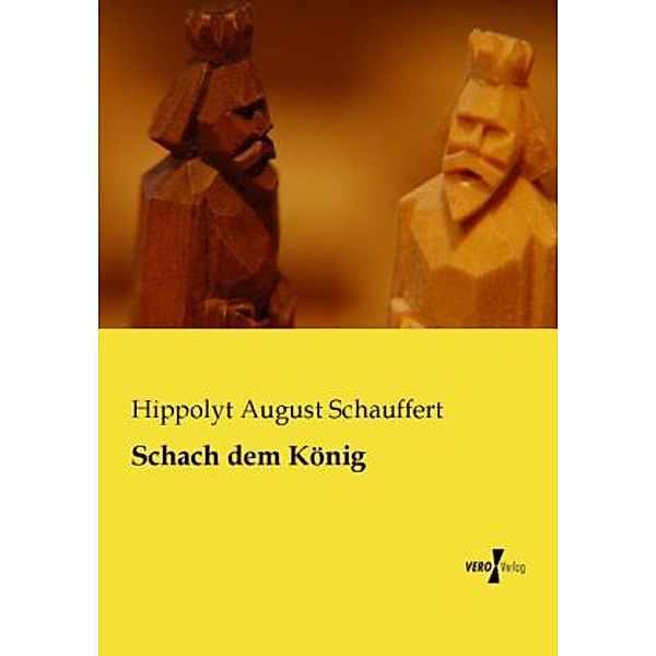 Schach dem König, Hippolyt August Schauffert