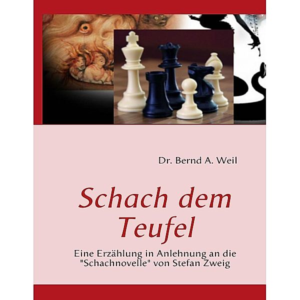 Schach dem Teufel, Bernd A. Weil