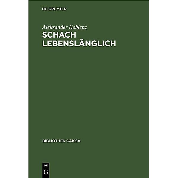 Schach lebenslänglich / Bibliothek Caissa, Aleksander Koblenz