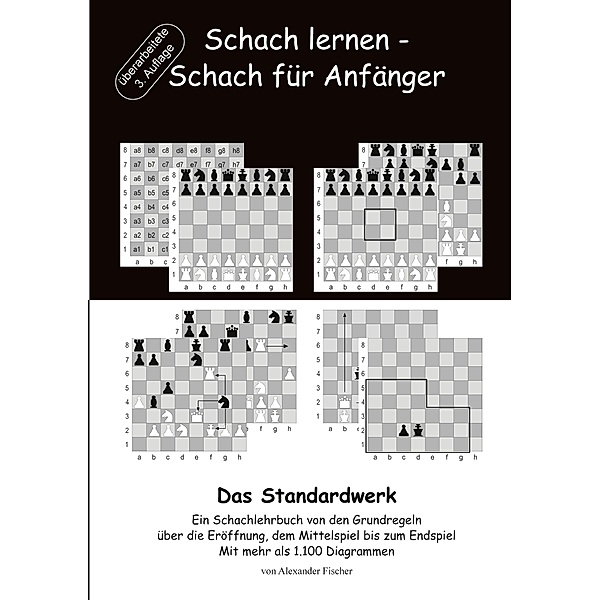 Schach lernen - Schach für Anfänger - Das Standardwerk, Alexander Fischer