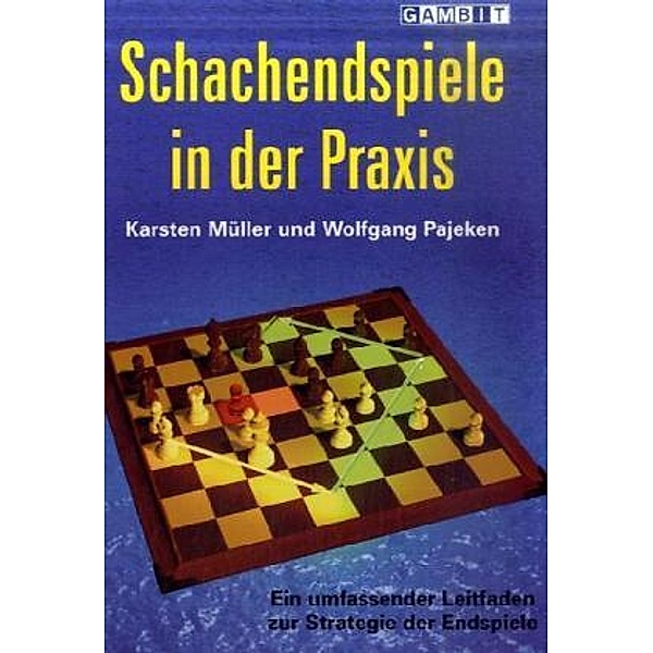 Schachendspiele in der Praxis, Karsten Müller, Wolfgang Pajeken