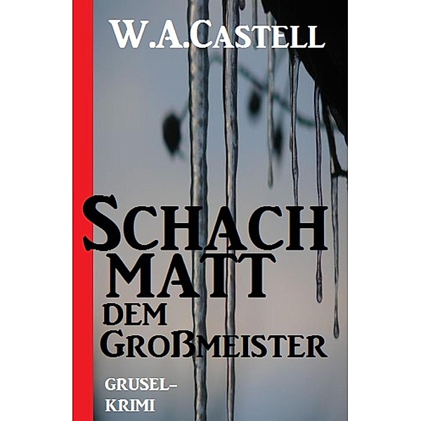 Schachmatt dem Großmeister, W. A. Castell