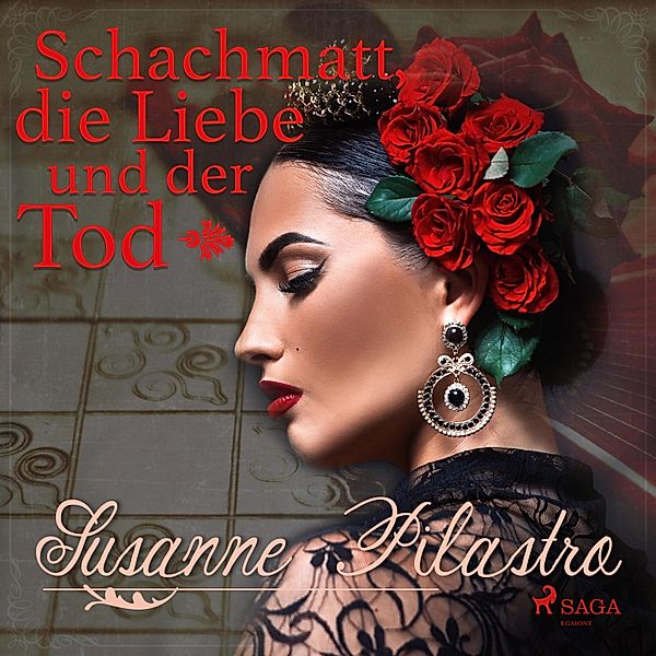 Schachmatt, die Liebe und der Tod (Ungekürzt), Susanne Pilastro