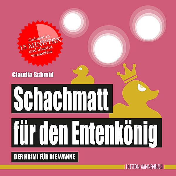 Schachmatt für den Entenkönig (Badebuch), Claudia Schmid