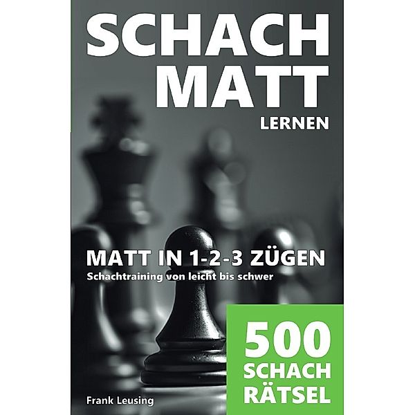 Schachmatt lernen, Matt in 1-2-3 Zügen, Frank Leusing