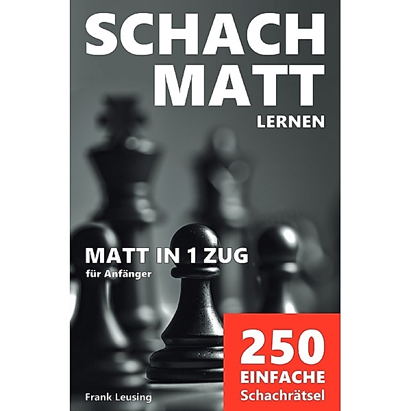 Schachmatt lernen, Matt in 1 Zug, Frank Leusing