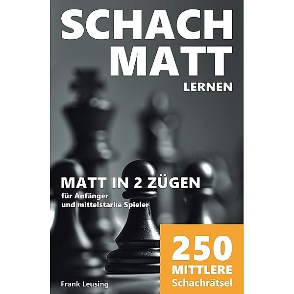 Schachmatt lernen, Matt in 2 Zügen, Frank Leusing