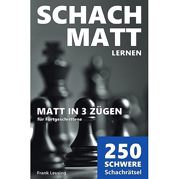 Schachmatt lernen, Matt in 3 Zügen, Frank Leusing