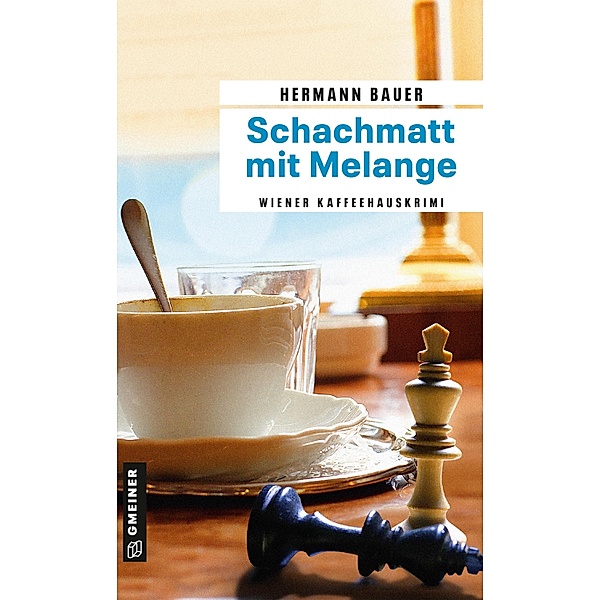 Schachmatt mit Melange / Chefober Leopold W. Hofer Bd.15, Hermann Bauer