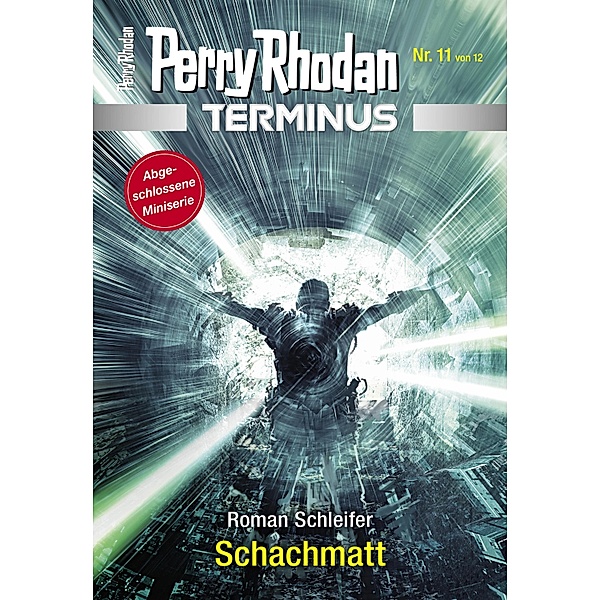 Schachmatt / Perry Rhodan - Terminus Bd.11, Roman Schleifer