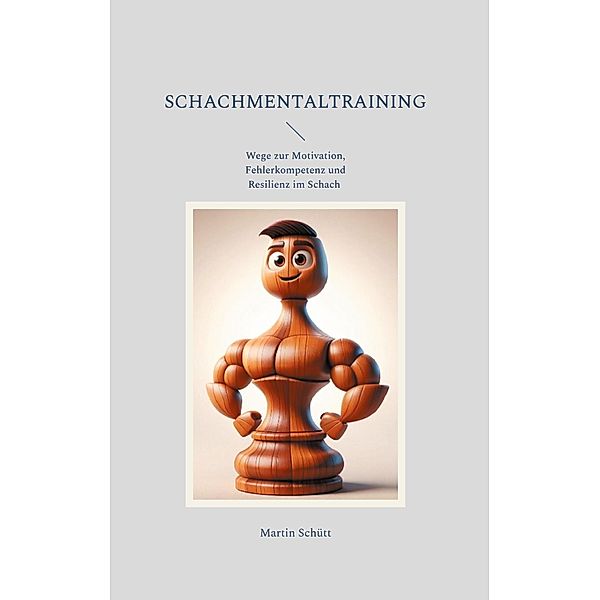 Schachmentaltraining, Martin Schütt