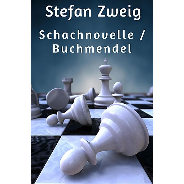 Schachnovelle / Buchmendel, Stefan Zweig