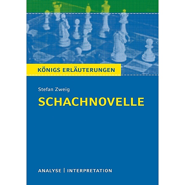Schachnovelle. Königs Erläuterungen., Walburga Freund-Spork, Stefan Zweig