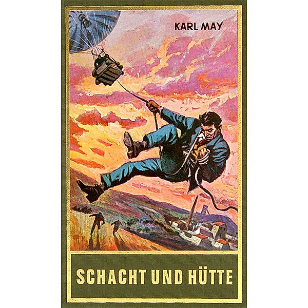 Schacht und Hütte, Karl May