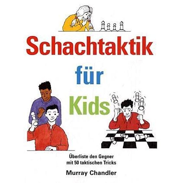 Schachtaktik für Kids, Murray Chandler