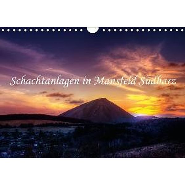 Schachtanlagen in Mansfeld Südharz (Wandkalender 2016 DIN A4 quer), Steffen Gierok