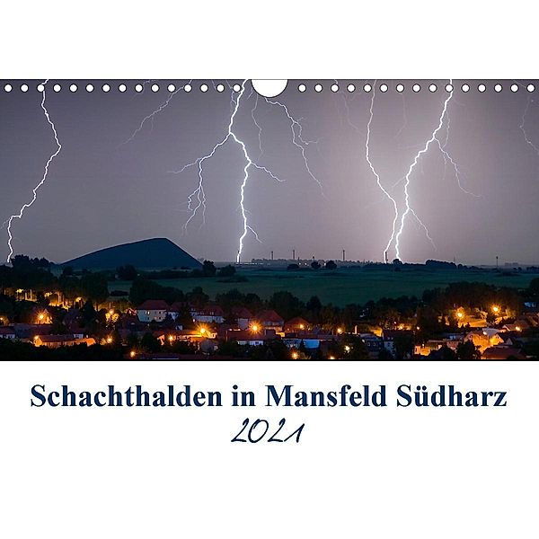 Schachtanlagen in Mansfeld Südharz (Wandkalender 2021 DIN A4 quer), Steffen Gierok