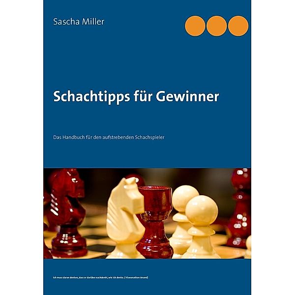 Schachtipps für Gewinner, Sascha Miller