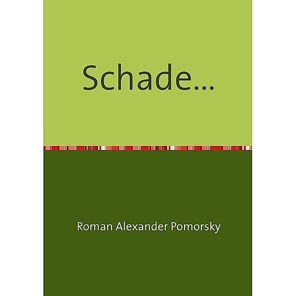 Schade..., Roman Alexander Pomorsky