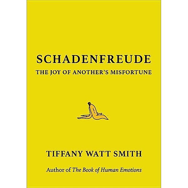 Schadenfreude, Tiffany Watt Smith