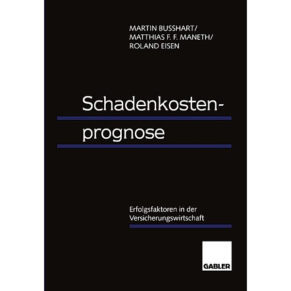 Schadenkostenprognose, Martin Busshart, Matthias F. F. Maneth, Roland Eisen