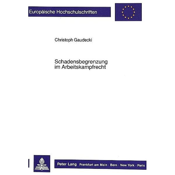 Schadensbegrenzung im Arbeitskampfrecht, Christoph Gaudecki