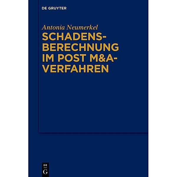 Schadensberechnung im Post M&A-Verfahren, Antonia Neumerkel