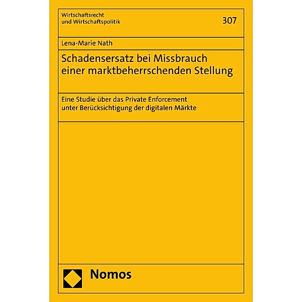 Schadensersatz bei Missbrauch einer marktbeherrschenden Stellung / Wirtschaftsrecht und Wirtschaftspolitik Bd.307, Lena-Marie Nath