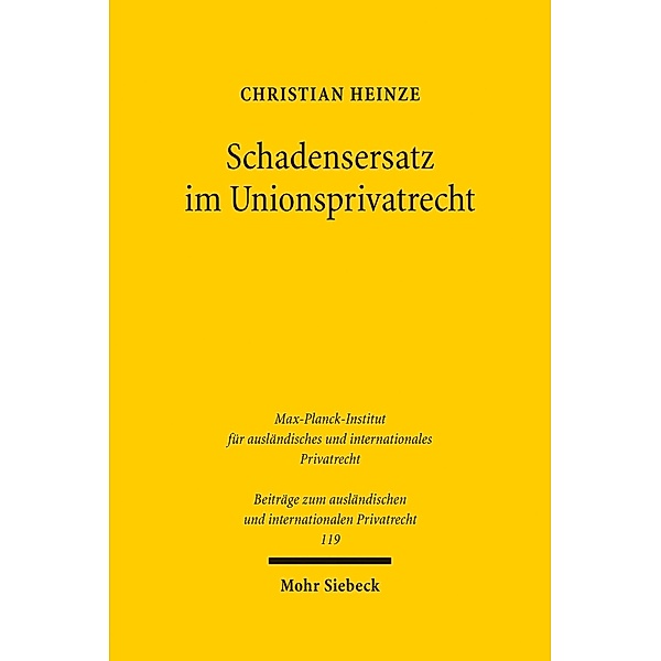 Schadensersatz im Unionsprivatrecht, Christian Heinze