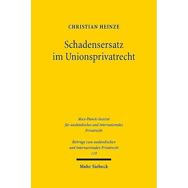 Schadensersatz im Unionsprivatrecht, Christian A. Heinze