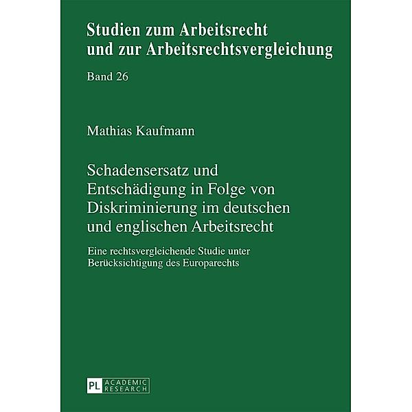 Schadensersatz und Entschaedigung in Folge von Diskriminierung im deutschen und englischen Arbeitsrecht, Kaufmann Mathias Kaufmann