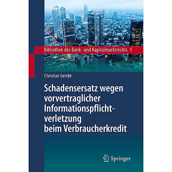 Schadensersatz wegen vorvertraglicher Informationspflichtverletzung beim Verbraucherkredit, Christian Gercke