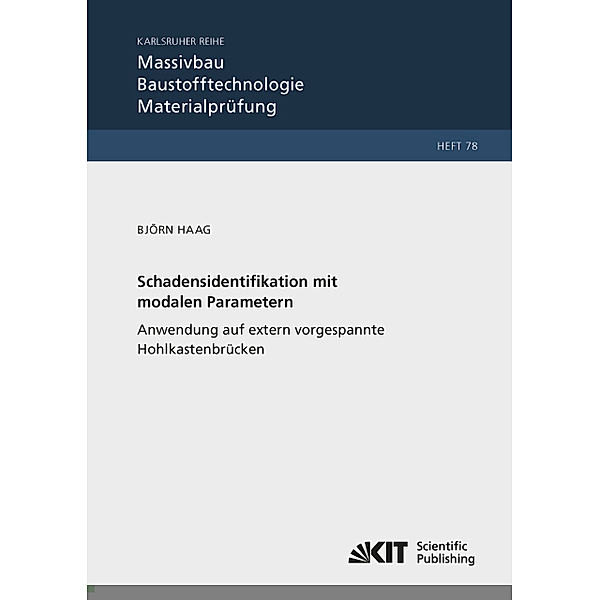 Schadensidentifikation mit modalen Parametern: Anwendung auf extern vorgespannte Hohlkastenbrücken, Björn Haag