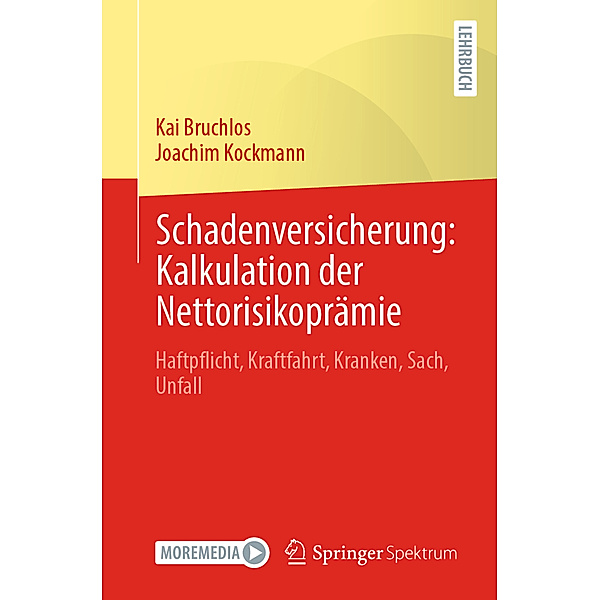 Schadenversicherung: Kalkulation der Nettorisikoprämie, Kai Bruchlos, Joachim Kockmann