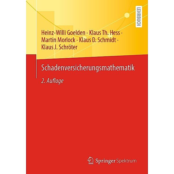 Schadenversicherungsmathematik, Heinz-Willi Goelden, Klaus Th. Hess, Martin Morlock, Klaus D. Schmidt, Klaus J. Schröter