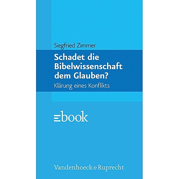 Schadet die Bibelwissenschaft dem Glauben?, Siegfried Zimmer