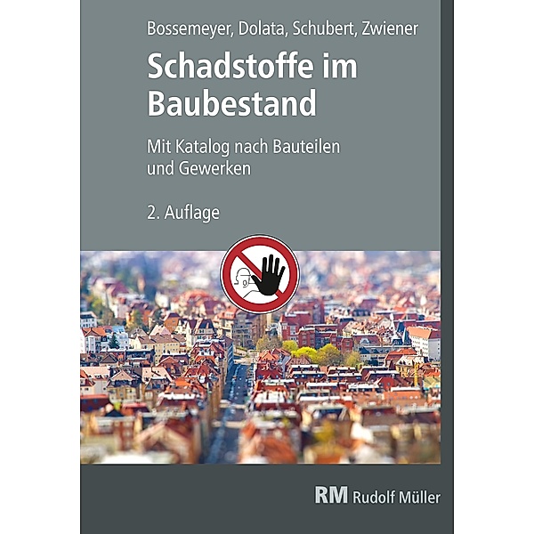 Schadstoffe im Baubestand E-Book (PDF), Hans-Dieter Bossemeyer, Stephan Dolata, Uwe Schubert, Gerd Zwiener
