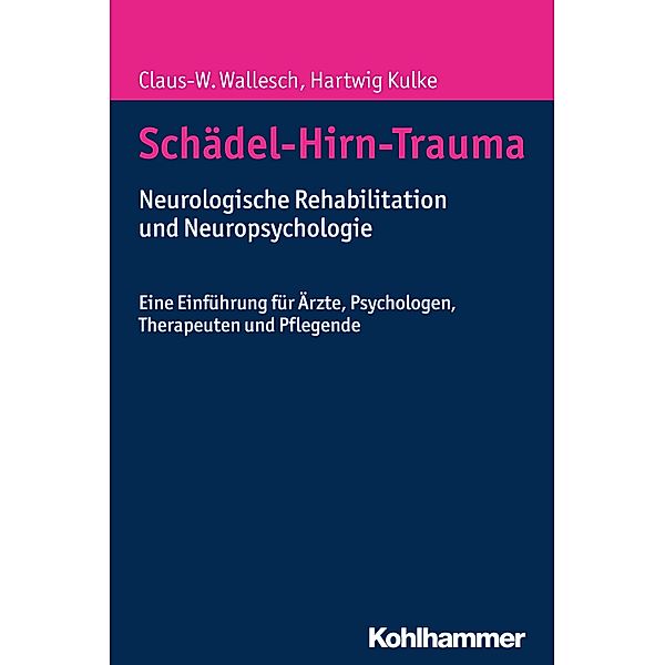 Schädel-Hirn-Trauma, Claus-W. Wallesch, Hartwig Kulke