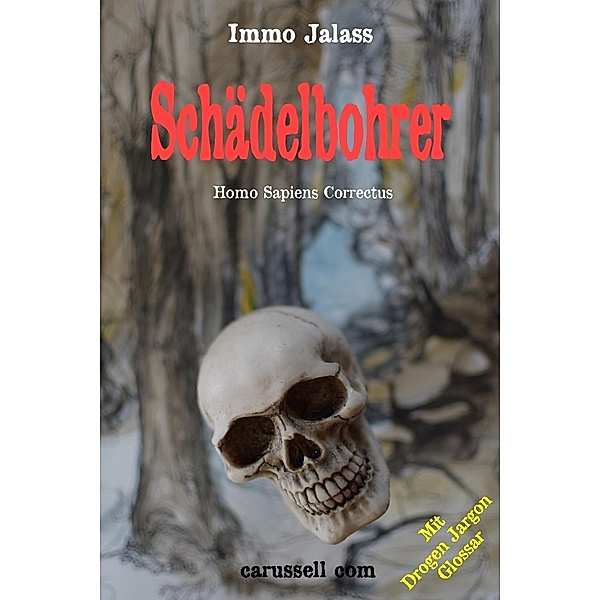 Schädelbohrer, Immo Jalass
