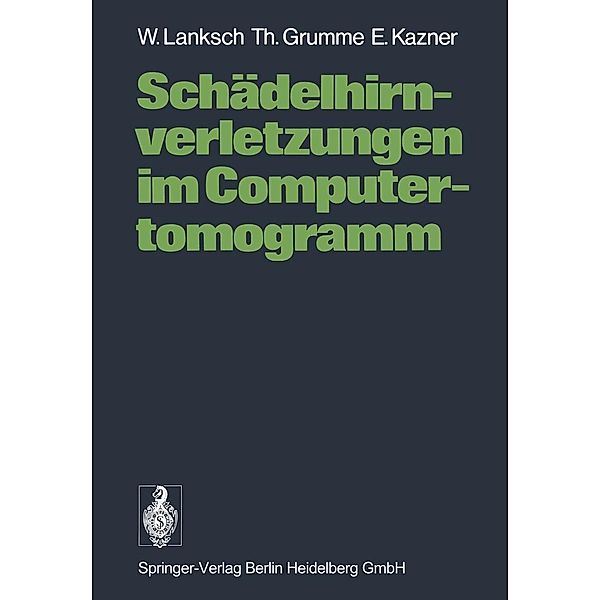 Schädelhirnverletzungen im Computertomogramm, W. Lanksch, T. Grumme, E. Kazner
