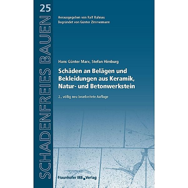 Schäden an Belägen und Bekleidungen aus Keramik, Natur- und Betonwerkstein., Hans Günter Marx, Stefan Himburg