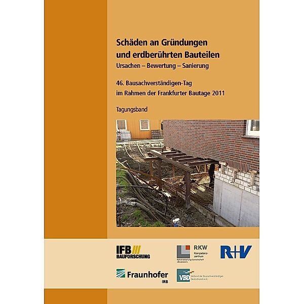 Schäden an Gründungen und erdberührten Bauteilen. Ursachen - Bewertung - Sanierung.