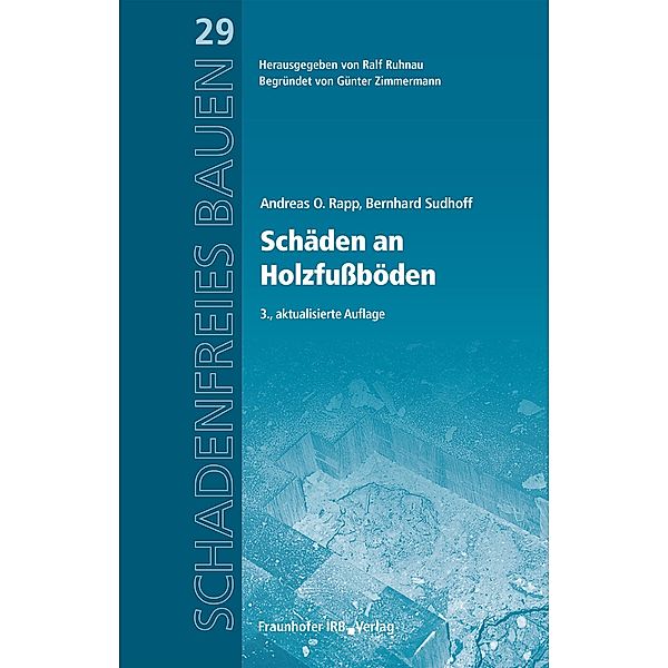 Schäden an Holzfußböden., Andreas O. Rapp, Bernhard Sudhoff