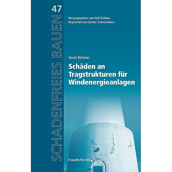 Schäden an Tragstrukturen für Windenergieanlagen., Horst Bellmer
